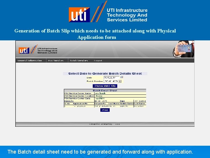 Generation of Batch Slip which needs to be attached along with Physical Application form