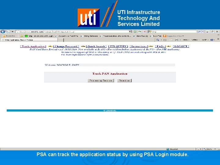 PSA can track the application status by using PSA Login module. 