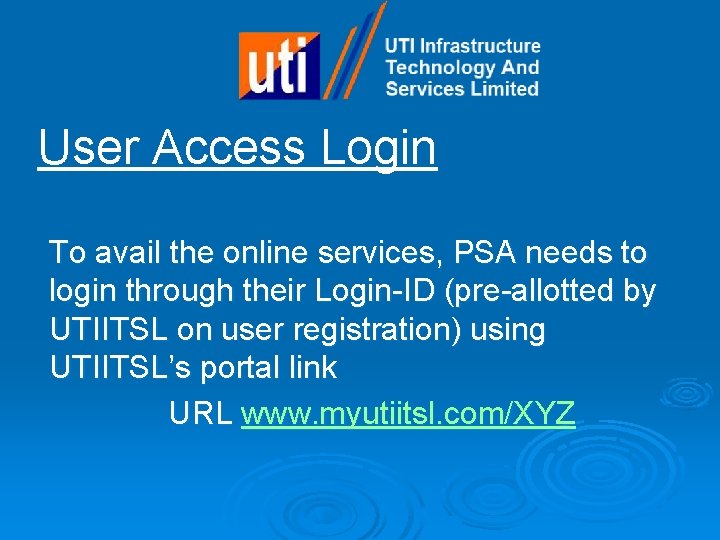 User Access Login To avail the online services, PSA needs to login through their