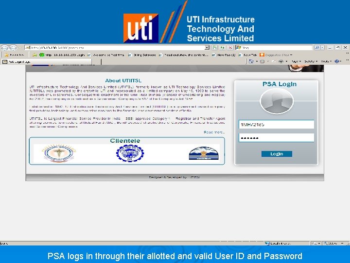 PSA logs in through their allotted and valid User ID and Password 