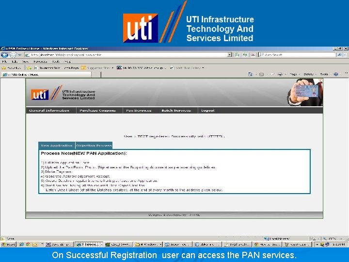 On Successful Registration user can access the PAN services. 