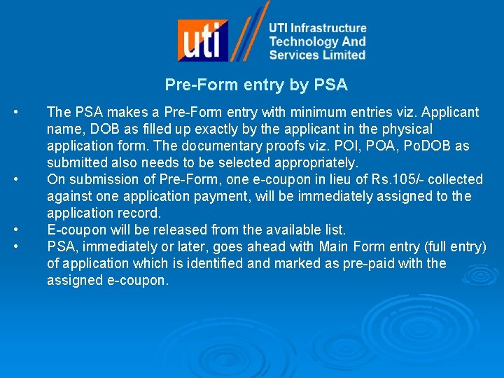 Pre-Form entry by PSA • • The PSA makes a Pre-Form entry with minimum