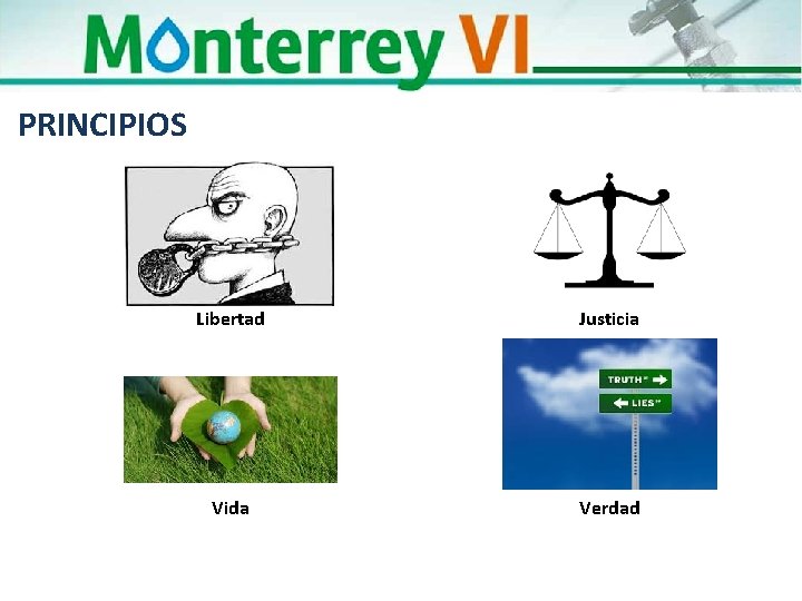PRINCIPIOS Libertad Justicia Vida Verdad 