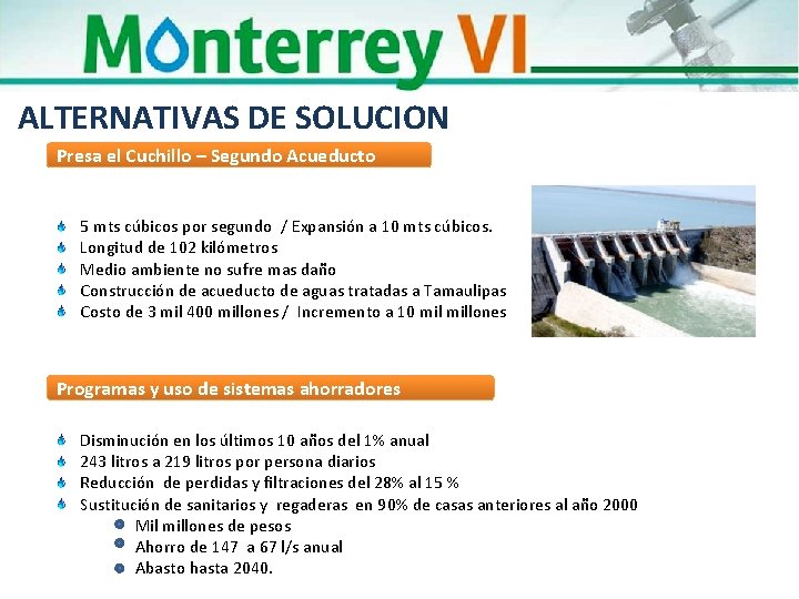 ALTERNATIVAS DE SOLUCION Presa el Cuchillo – Segundo Acueducto 5 mts cúbicos por segundo
