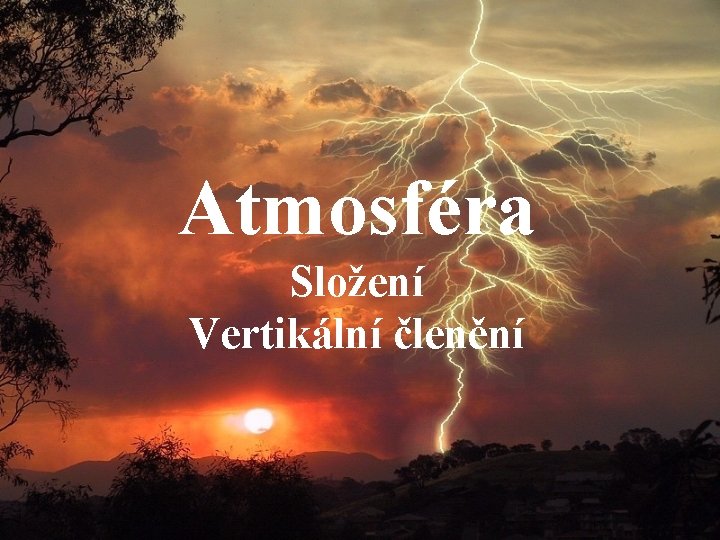 Atmosféra Složení Vertikální členění 