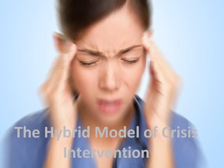 The Hybrid Model of Crisis Intervention 