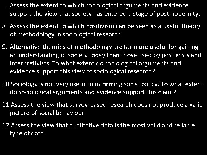 7. Assess the extent to which sociological arguments and evidence support the view that