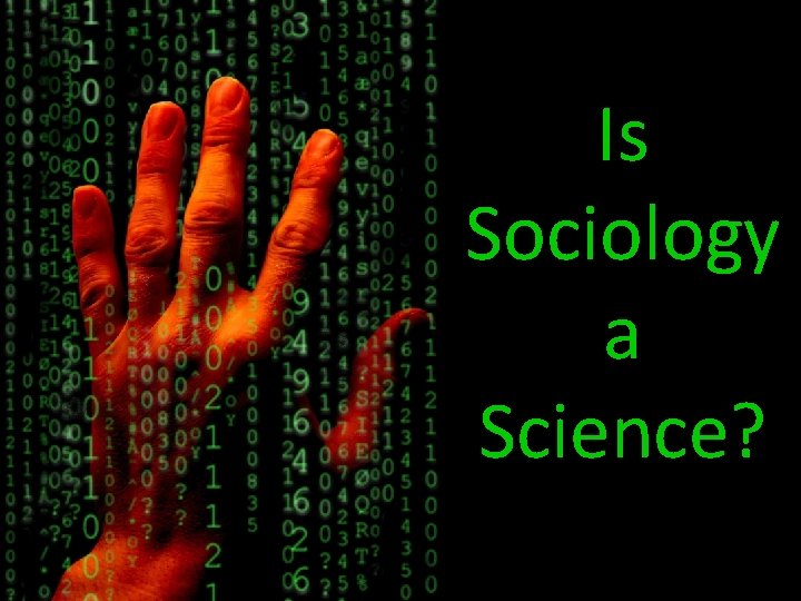 Is Sociology a Science? 