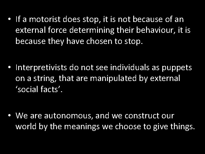  • If a motorist does stop, it is not because of an external