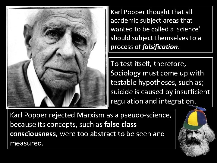 Karl Popper thought that all academic subject areas that wanted to be called a