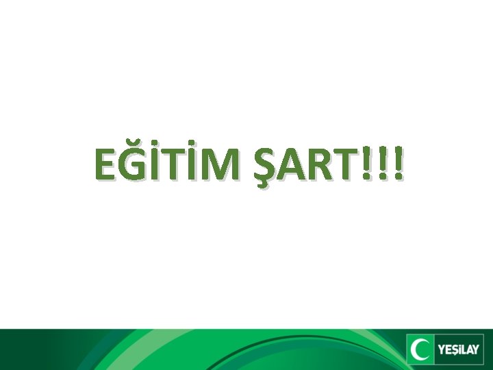 EĞİTİM ŞART!!! 