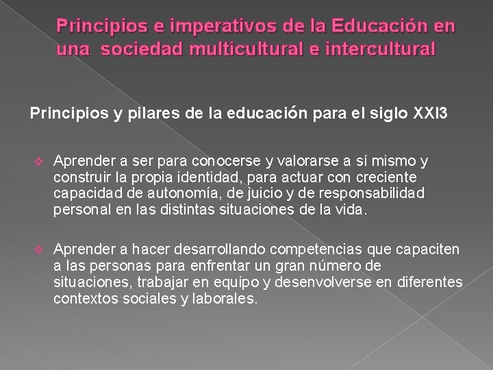 Principios e imperativos de la Educación en una sociedad multicultural e intercultural Principios y