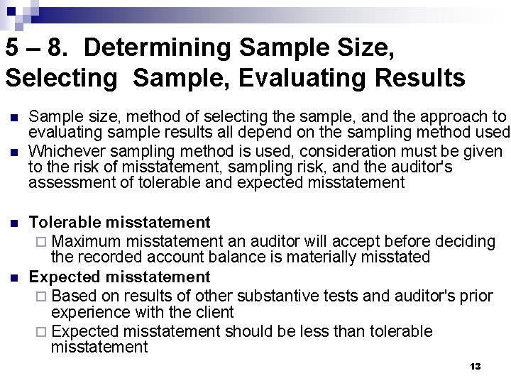 5 – 8. Determining Sample Size, Selecting Sample, Evaluating Results n n Sample size,