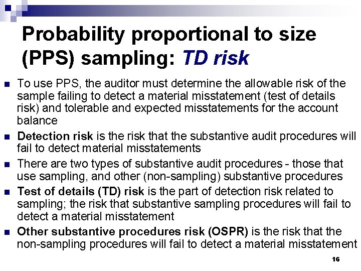 Probability proportional to size (PPS) sampling: TD risk n n n To use PPS,