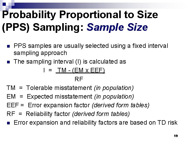 Probability Proportional to Size (PPS) Sampling: Sample Size PPS samples are usually selected using
