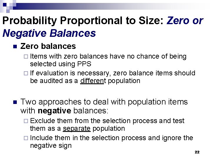 Probability Proportional to Size: Zero or Negative Balances n Zero balances ¨ Items with