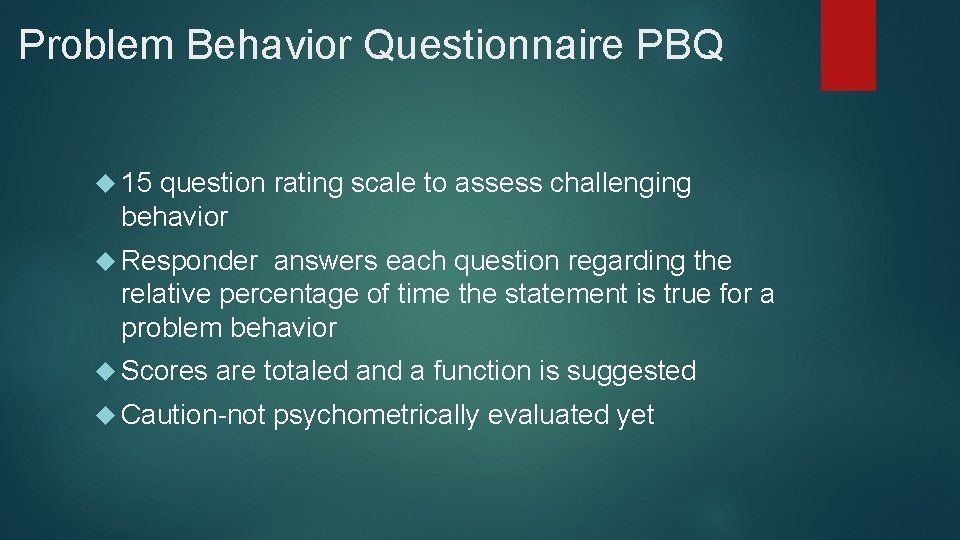 Problem Behavior Questionnaire PBQ 15 question rating scale to assess challenging behavior Responder answers