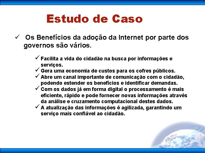 Estudo de Caso ü Os Benefícios da adoção da Internet por parte dos governos