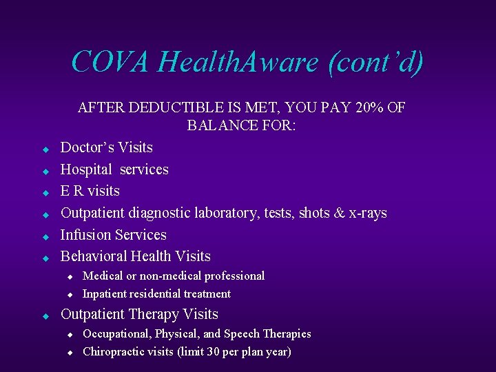 COVA Health. Aware (cont’d) u u u AFTER DEDUCTIBLE IS MET, YOU PAY 20%