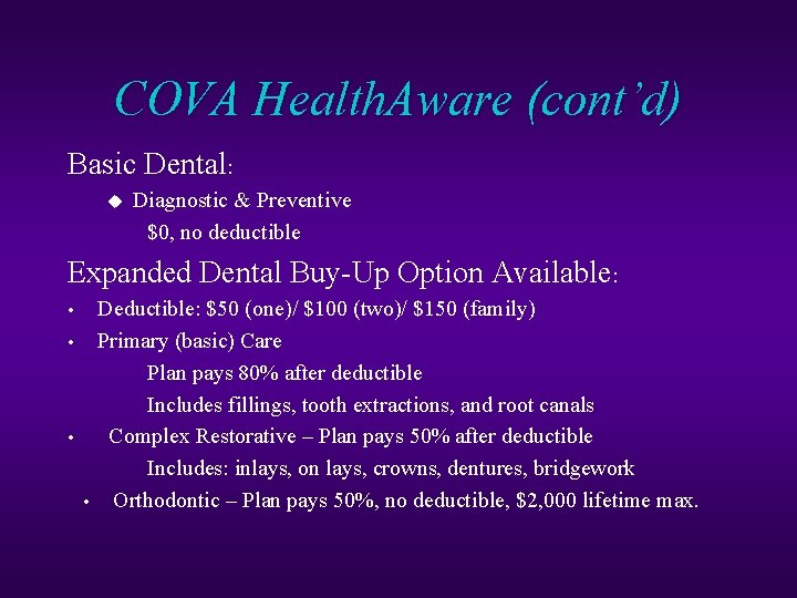 COVA Health. Aware (cont’d) Basic Dental: u Diagnostic & Preventive $0, no deductible Expanded