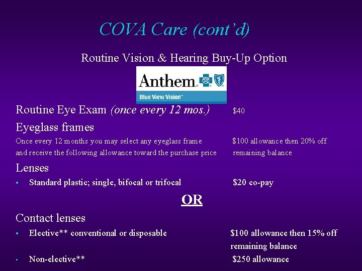 COVA Care (cont’d) Routine Vision & Hearing Buy-Up Option Routine Eye Exam (once every
