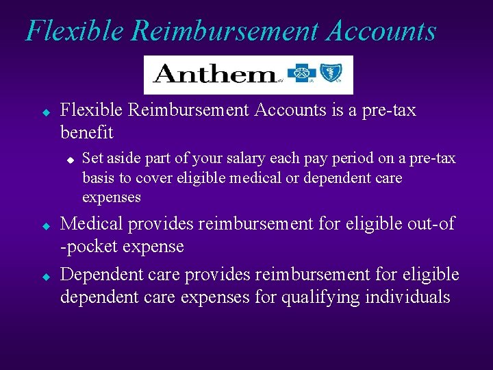 Flexible Reimbursement Accounts u Flexible Reimbursement Accounts is a pre-tax benefit u u u