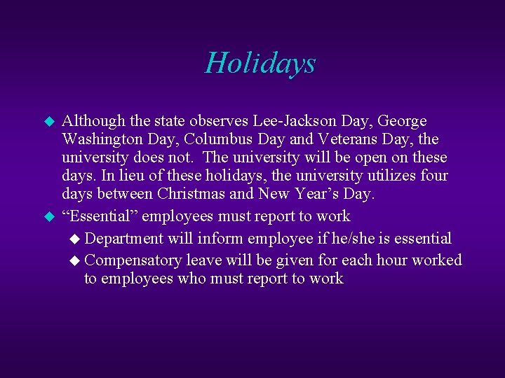 Holidays u u Although the state observes Lee-Jackson Day, George Washington Day, Columbus Day