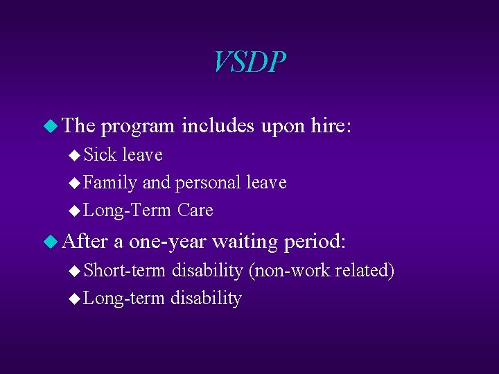 VSDP u The program includes upon hire: u Sick leave u Family and personal