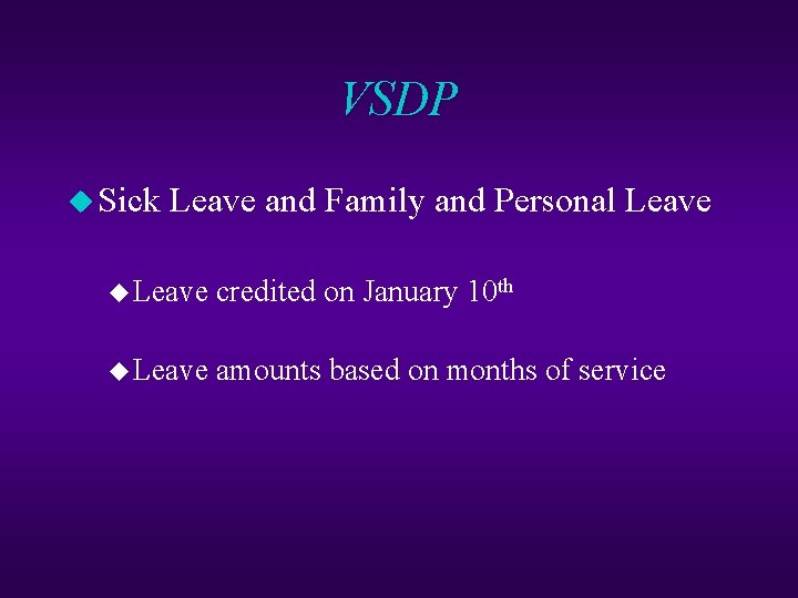 VSDP u Sick Leave and Family and Personal Leave u Leave credited on January