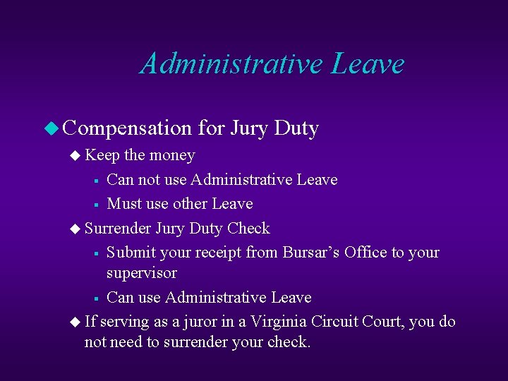 Administrative Leave u Compensation for Jury Duty u Keep the money § Can not