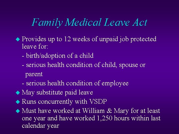 Family Medical Leave Act u Provides up to 12 weeks of unpaid job protected