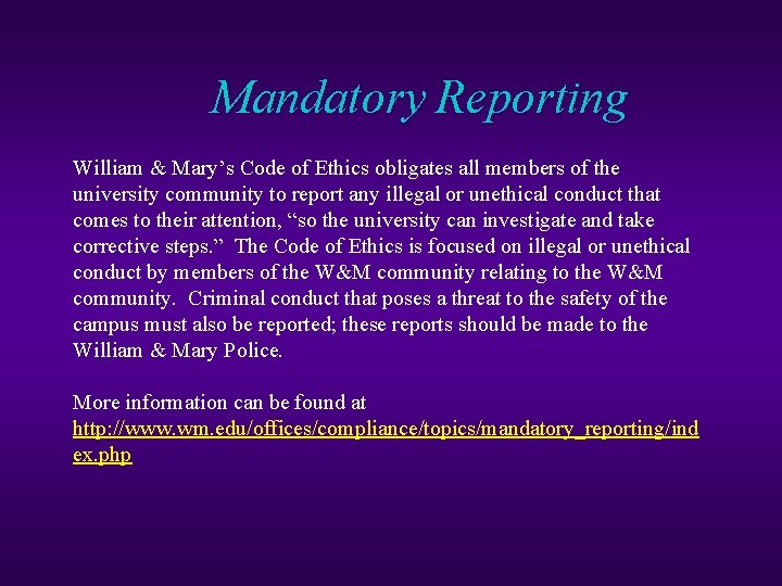 Mandatory Reporting William & Mary’s Code of Ethics obligates all members of the university