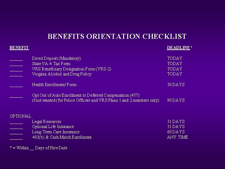BENEFITS ORIENTATION CHECKLIST BENEFIT DEADLINE* ______ ______ Direct Deposit (Mandatory) State VA-4 Tax Form