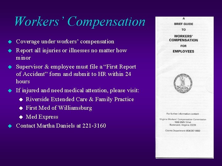 Workers’ Compensation u u u Coverage under workers’ compensation Report all injuries or illnesses