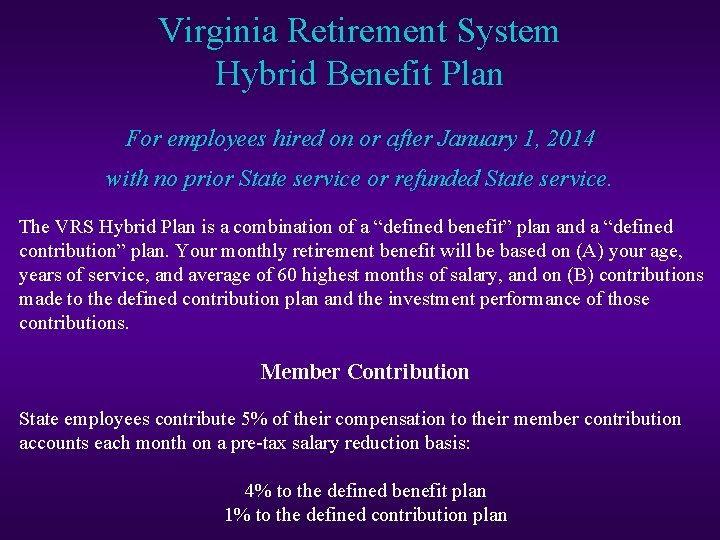 Virginia Retirement System Hybrid Benefit Plan For employees hired on or after January 1,