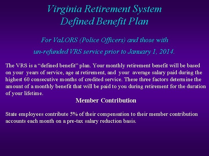 Virginia Retirement System Defined Benefit Plan For Va. LORS (Police Officers) and those with
