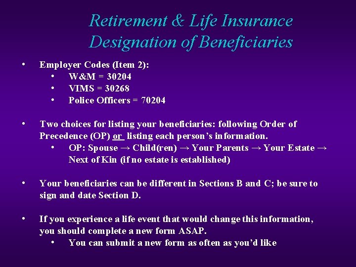 Retirement & Life Insurance Designation of Beneficiaries • Employer Codes (Item 2): • W&M