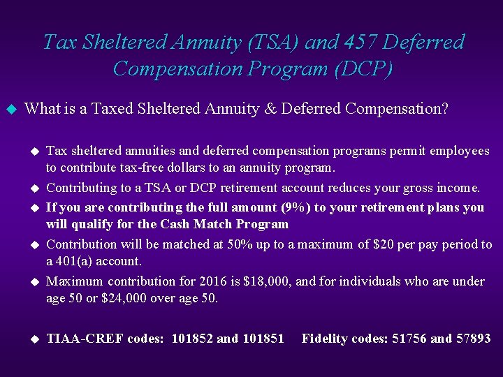 Tax Sheltered Annuity (TSA) and 457 Deferred Compensation Program (DCP) u What is a