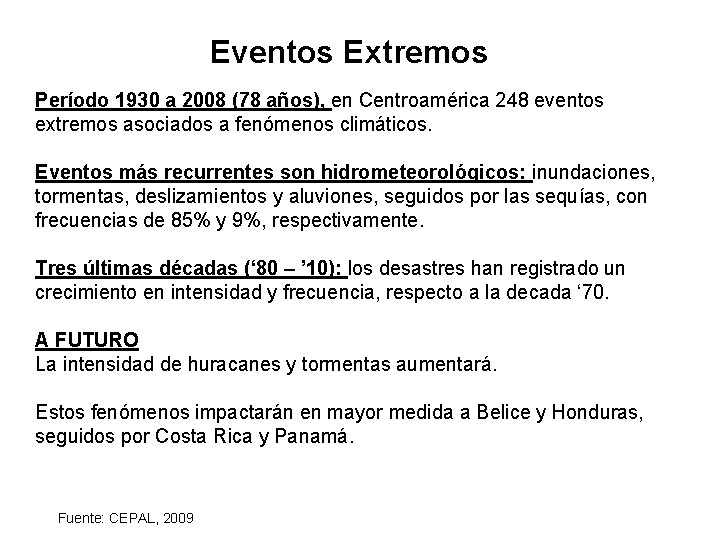 Eventos Extremos Período 1930 a 2008 (78 años), en Centroamérica 248 eventos extremos asociados