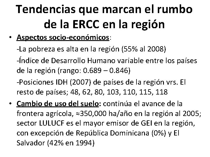 Tendencias que marcan el rumbo de la ERCC en la región • Aspectos socio-económicos: