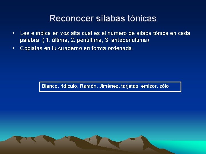 Reconocer sílabas tónicas • Lee e indica en voz alta cual es el número