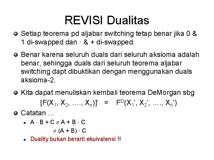 REVISI Dualitas Setiap teorema pd aljabar switching tetap benar jika 0 & 1 di-swapped