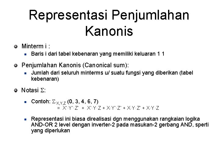 Representasi Penjumlahan Kanonis Minterm i : n Baris i dari tabel kebenaran yang memiliki Representasi Penjumlahan Kanonis Minterm i : n Baris i dari tabel kebenaran yang memiliki