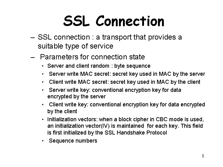 SSL Connection – SSL connection : a transport that provides a suitable type of