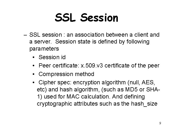 SSL Session – SSL session : an association between a client and a server.
