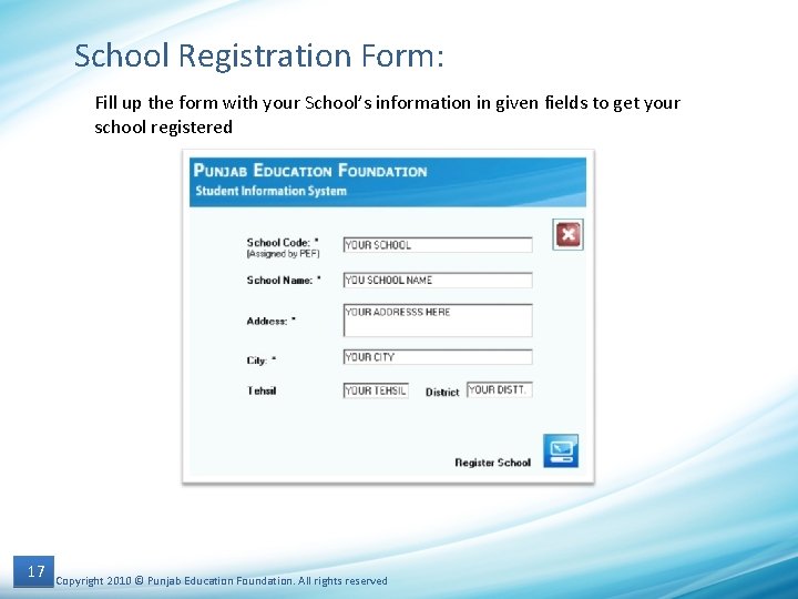 School Registration Form: Fill up the form with your School’s information in given fields