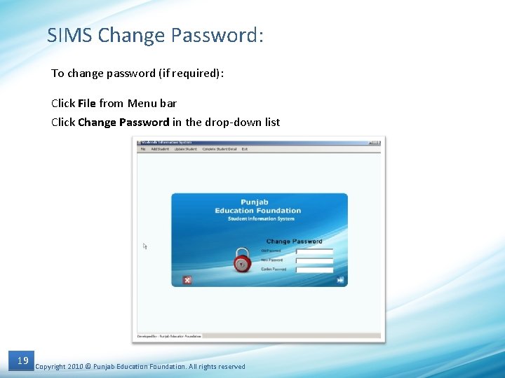SIMS Change Password: To change password (if required): Click File from Menu bar Click
