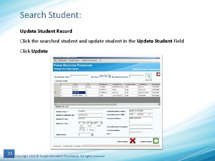 Search Student: Update Student Record Click the searched student and update student in the