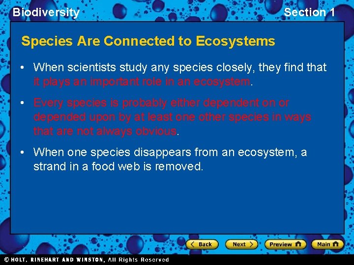 Biodiversity Section 1 Species Are Connected to Ecosystems • When scientists study any species