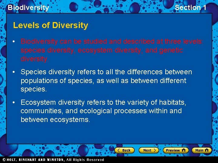 Biodiversity Section 1 Levels of Diversity • Biodiversity can be studied and described at